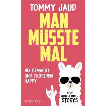 Man müsste mal - Nix gemacht und trotzdem happy