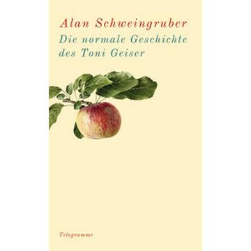 Die normale Geschichte des Toni Geiser