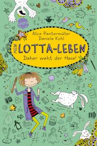 Mein Lotta-Leben (4). Daher weht der Hase! Pantermüller, Alice; Kohl, Daniela (Illustrationen) Copertina rigida 