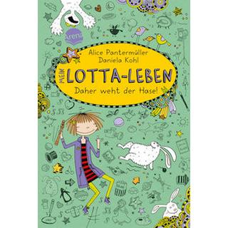 Mein Lotta-Leben (4). Daher weht der Hase! Pantermüller, Alice; Kohl, Daniela (Illustrationen) Copertina rigida 