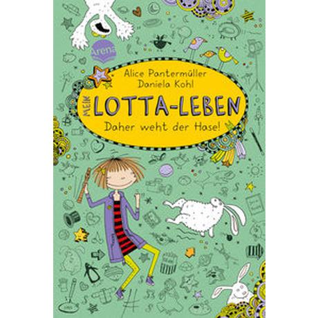 Mein Lotta-Leben (4). Daher weht der Hase! Pantermüller, Alice; Kohl, Daniela (Illustrationen) Gebundene Ausgabe 