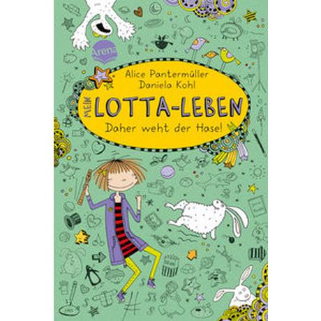 Mein Lotta-Leben (4). Daher weht der Hase! Pantermüller, Alice; Kohl, Daniela (Illustrationen) Copertina rigida 