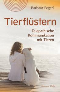 Tierflüstern Fegerl, Barbara Taschenbuch 