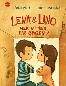 Lena und Lino. Wer hat hier das Sagen? Abedi, Isabel; Tourlonias, Joëlle (Illustrationen) Copertina rigida 