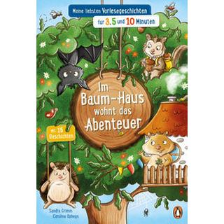 Im Baum-Haus wohnt das Abenteuer - Meine liebsten Vorlesegeschichten für 3, 5 und 10 Minuten Grimm, Sandra; Opheys, Caroline (Illustrationen) Gebundene Ausgabe 