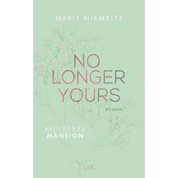 No Longer Yours - Mulberry Mansion