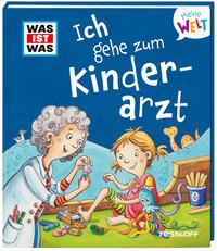 WAS IST WAS Meine Welt Band 10 Ich gehe zum Kinderarzt Fabisch, Alexandra; Michaela Heitmann (Illustrationen) Gebundene Ausgabe 