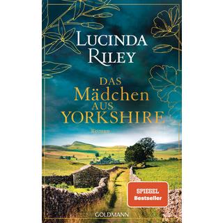 Das Mädchen aus Yorkshire Riley, Lucinda; Hauser, Sonja (Übersetzung); Dufner, Karin (Übersetzung); Schmidt, Sibylle (Übersetzung); Wulfekamp, Ursula (Übersetzung) Gebundene Ausgabe 