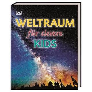 Wissen für clevere Kids. Weltraum für clevere Kids Kliche, Martin (Übersetzung) Gebundene Ausgabe 