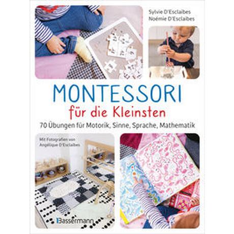 Montessori für die Kleinsten von der Geburt bis 3 Jahre. 70 abwechslungsreiche Aktivitäten zum Entdecken und Lernen D'Esclaibes, Sylvie; D'Esclaibes, Noémie; D'Esclaibes, Angélique (Fotografie); Krabbe, Wiebke (Übersetzung) Gebundene Ausgabe 