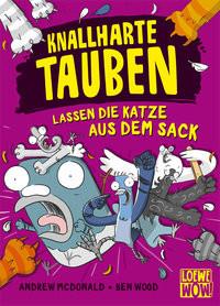 Knallharte Tauben lassen die Katze aus dem Sack (Band 5) McDonald, Andrew; Loewe Wow! (Hrsg.); Wood, Ben (Illustrationen); Thiele, Ulrich (Übersetzung) Copertina rigida 