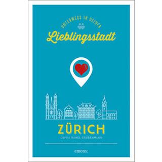 Zürich. Unterwegs in deiner Lieblingsstadt Grubenmann, Olivia Libro in brossura 