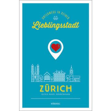 Zürich. Unterwegs in deiner Lieblingsstadt