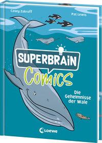 Superbrain-Comics - Die Geheimnisse der Wale Zakroff, Casey; Loewe Sachbuch (Hrsg.); Lewis, Pat (Illustrationen); Taube, Anna (Übersetzung) Copertina rigida 