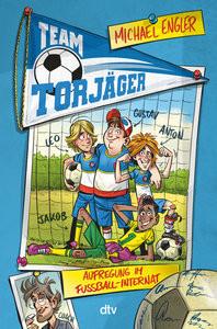 Team Torjäger - Aufregung im Fußballinternat Engler, Michael; Reiser, Jan (Illustrationen) Gebundene Ausgabe 