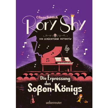 Rory Shy, der schüchterne Detektiv - Die Erpressung des Soßen-Königs (Rory Shy, der schüchterne Detektiv, Bd. 6)