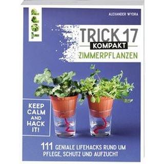 Trick 17 kompakt - Zimmerpflanzen Wydra, Alexander Copertina rigida 