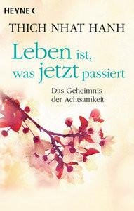 Leben ist, was jetzt passiert Thich Nhat Hanh; Lehner, Jochen (Übersetzung) Libro in brossura 