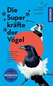 Die Superkräfte der Vögel Hartmann, Silke; Mischitz, Véro (Illustrationen) Copertina rigida 