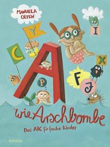 A wie Arschbombe Olten, Manuela; Olten, Manuela (Illustrationen) Copertina rigida 