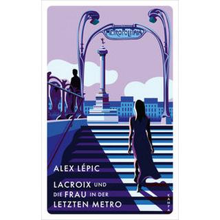 Lacroix und die Frau in der letzten Metro Lépic, Alex Couverture rigide 