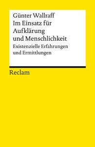 Im Einsatz für Aufklärung und Menschlichkeit Wallraff, Günter; Wallraff, Günter (Schnitt); Göttert, Karl-Heinz (Schnitt); Weidermann, Volker (Nachwort); Özdemir, Cem (Nachwort) Libro in brossura 