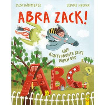 ABRA ZACK! Eine kunterbunte Reise durch das ABC