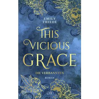 This Vicious Grace - Die Verbannten Thiede, Emily; Gerold, Susanne (Übersetzung) Copertina rigida 