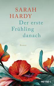 Der erste Frühling danach Hardy, Sarah; Fahrner, Stefanie (Übersetzung) Gebundene Ausgabe 