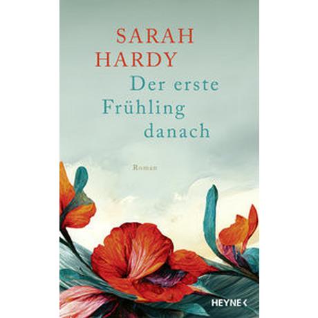 Der erste Frühling danach Hardy, Sarah; Fahrner, Stefanie (Übersetzung) Gebundene Ausgabe 