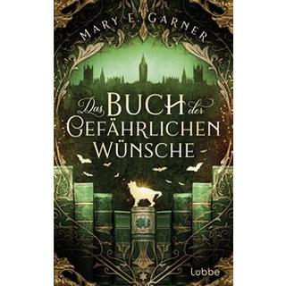 Das Buch der gefährlichen Wünsche Garner, Mary E. Couverture rigide 