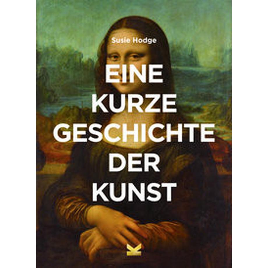 Laurence King Verlag  Eine kurze Geschichte der Kunst 