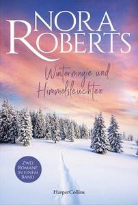 Wintermagie und Himmelsleuchten Roberts, Nora; Hansen, Patrick (Übersetzung); Sajlo-Lucich, Sonja (Übersetzung) Copertina rigida 