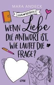 Wenn Liebe die Antwort ist, wie lautet die Frage? Andeck, Mara Gebundene Ausgabe 