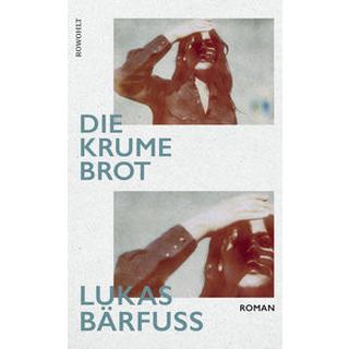 Die Krume Brot Bärfuss, Lukas Gebundene Ausgabe 