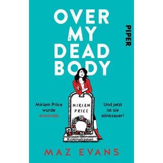 Over My Dead Body Evans, Maz; Krausser, Helmut (Übersetzung); Renauer, Beatrice (Übersetzung) Couverture rigide 