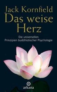 Das weise Herz Kornfield, Jack; Liebl, Elisabeth (Übersetzung) Couverture rigide 