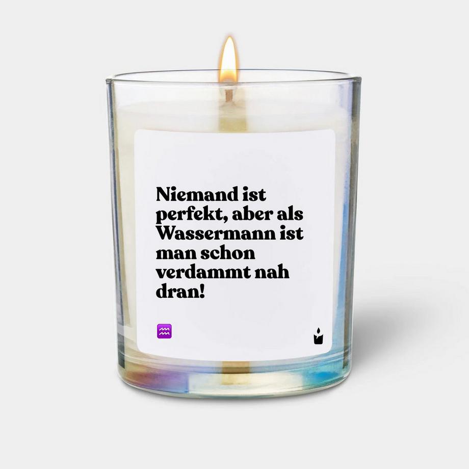 Duftkerze Woody Niemand ist perfekt, aber als Wassermann ist man schon verdammt nah dran!