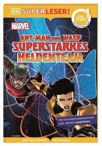 SUPERLESER! MARVEL Ant-Man und Wasp Superstarkes Heldenteam March, Julia; DK Verlag - Kids (Hrsg.); Dinter, Jan (Übersetzung) Gebundene Ausgabe 