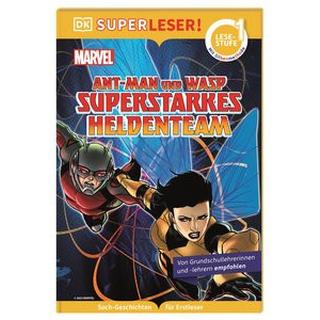 SUPERLESER! MARVEL Ant-Man und Wasp Superstarkes Heldenteam March, Julia; DK Verlag - Kids (Hrsg.); Dinter, Jan (Übersetzung) Gebundene Ausgabe 