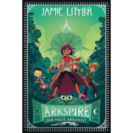 Arkspire - Der neue Arkanist Littler, Jamie; Lechtermann, Katrin (Übersetzung) Couverture rigide 