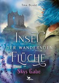 Insel der wandernden Flüche - Skys Gabe Blase, Tina; Elwell, Tristan (Illustrationen) Couverture rigide 