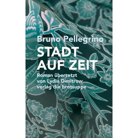 STADT AUF ZEIT Pellegrino, Bruno; Aeschbacher, Ursi Anna (Umschlaggestaltung); Dimitrow, Lydia (Übersetzung) Copertina rigida 