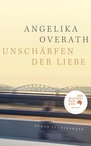 Unschärfen der Liebe Overath, Angelika Couverture rigide 