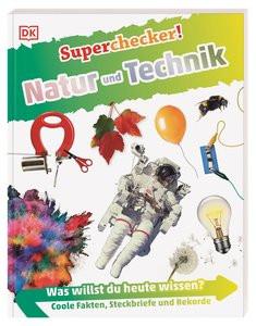 Superchecker! Natur und Technik DK Verlag - Kids (Hrsg.); Harrer, Roswitha (Übersetzung) Gebundene Ausgabe 