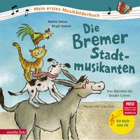 Die Bremer Stadtmusikanten (Mein erstes Musikbilderbuch mit CD und zum Streamen) Simsa, Marko; Antoni, Birgit (Illustrationen) Copertina rigida 