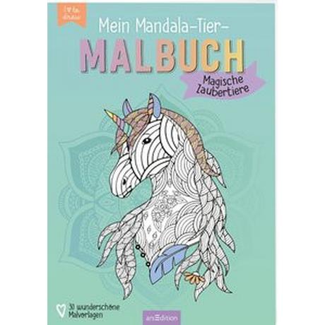 ARS EDITION  Mein Mandala-Tier-Malbuch - Magische Zaubertiere 