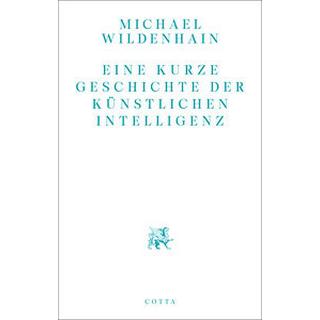 Eine kurze Geschichte der Künstlichen Intelligenz Wildenhain, Michael Couverture rigide 