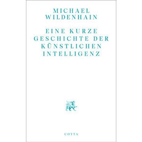 Eine kurze Geschichte der Künstlichen Intelligenz Wildenhain, Michael Couverture rigide 