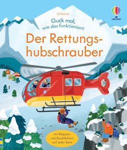 Guck mal, wie das funktioniert! Der Rettungshubschrauber Bryan, Lara; Medeiros, Giovana (Illustrationen) Couverture rigide 